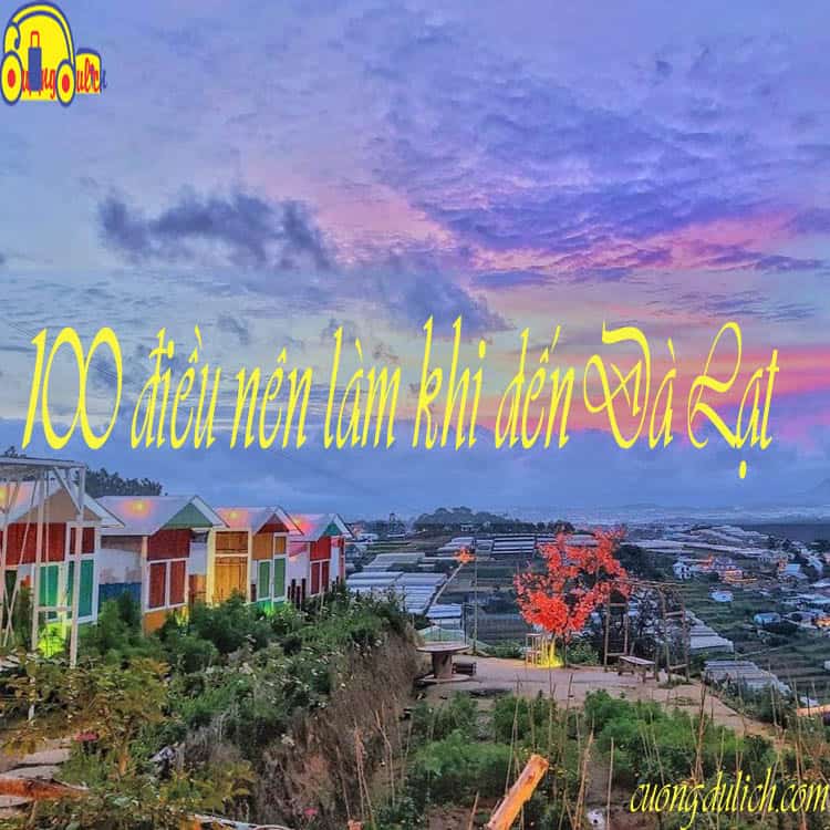 100-dieu-nen-lam-khi-di-da-lat